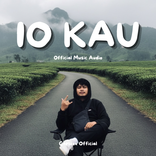 IO KAU - Chrloxx Official Music Audio
